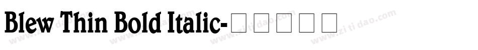 Blew Thin Bold Italic字体转换